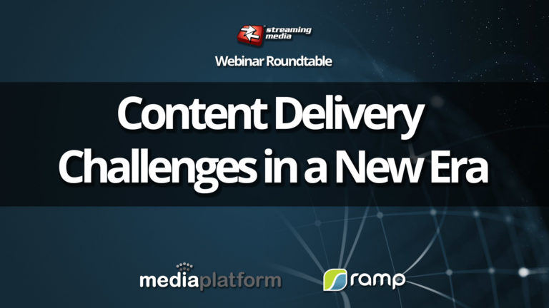 Webinar: Content Delivery Challenges in a New Era