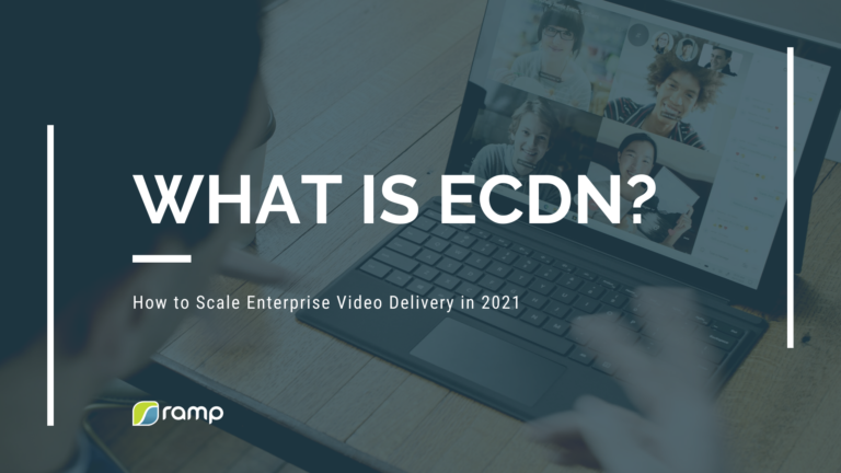 Ramp— What is eCDN?