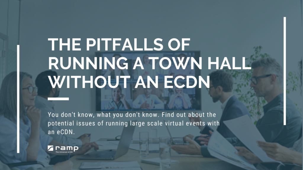 Pitfalls of Townhalls without eCDN